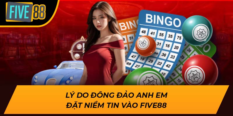 Cách Giật Quà Khủng Khi Chơi Bạch Thủ Lô Của Nhà Cái Five88 3 Lý do đông đảo anh em đặt niềm tin vào Five88
