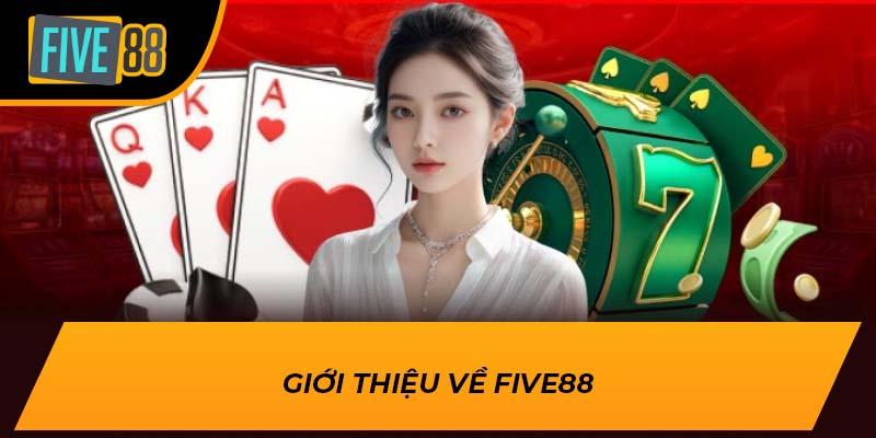 Giới thiệu về FIVE88